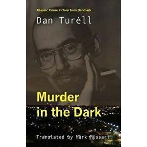 Murder in the Dark, Paperback - Dan Turell imagine