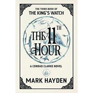 The Eleventh Hour, Paperback - Mark Hayden imagine