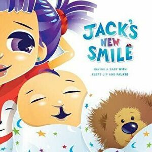 Jack's New Smile: Having a baby with cleft lip and palate, Paperback - Suzanne N. West Msn imagine