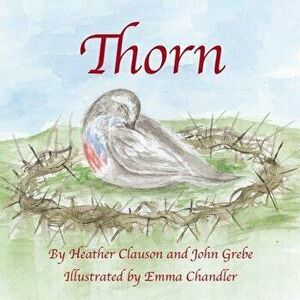 Thorn, Paperback - Heather Clauson Ed D. imagine