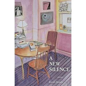 A New Silence, Paperback - Joseph Massey imagine