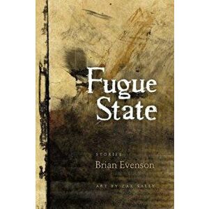 Fugue State, Paperback - Brian Evenson imagine