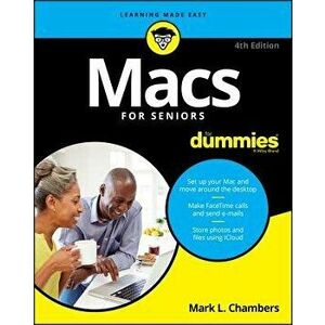 Macs for Seniors for Dummies, Paperback - Mark L. Chambers imagine