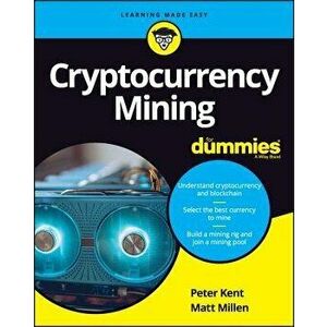 Cryptocurrency Mining for Dummies, Paperback - Peter Kent imagine