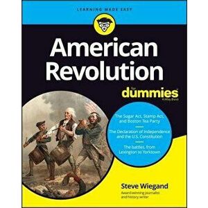 American Revolution for Dummies, Paperback - Steve Wiegand imagine