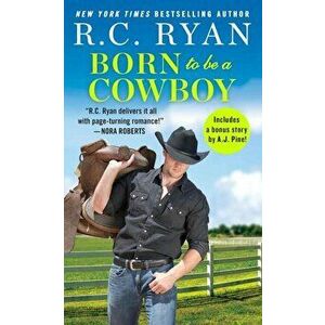 Born to Be a Cowboy: Includes a Bonus Novella - R. C. Ryan imagine