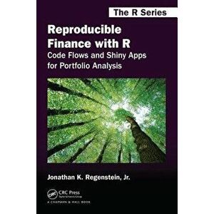 Reproducible Finance with R: Code Flows and Shiny Apps for Portfolio Analysis - Jonathan K. Regenstein Jr imagine
