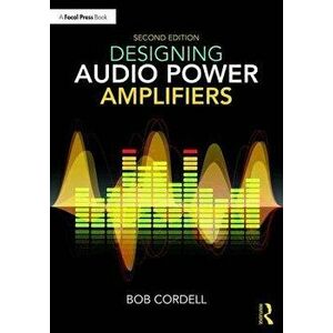 Designing Audio Power Amplifiers, Paperback - Bob Cordell imagine