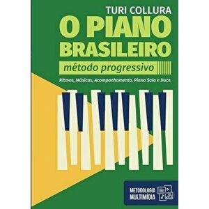O PIANO BRASILEIRO - Método Progressivo - Turi Collura, Paperback - Turi Collura imagine