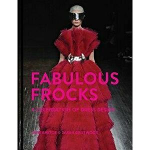Fabulous Frocks, Hardcover - Jane Eastoe imagine