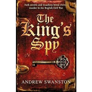 The King's Spy - Andrew Swanston imagine