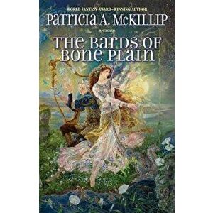 The Bards of Bone Plain, Paperback - Patricia A. McKillip imagine