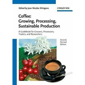 Coffee: Growing, Processing, Sustainable Production, Paperback - Jean Nicolas Wintgens imagine