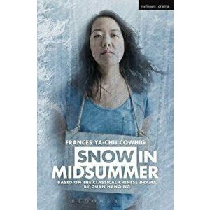 Snow in Midsummer, Paperback - Frances Ya-Chu Cowhig imagine