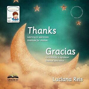 Thanks Gracias: Bilingual English and Spanish Edition, Paperback - Luciana Reis imagine