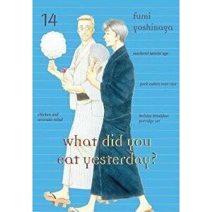 What Did You Eat Yesterday?, Volume 14, Paperback - Fumi Fumi Yoshinaga imagine