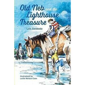Old Neb and the Lighthouse Treasure - Lois Swoboda imagine