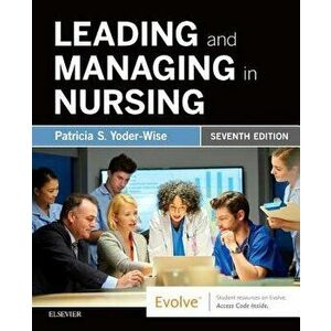 Leading and Managing in Nursing, Paperback - Patricia S. Yoder-Wise imagine