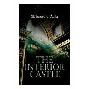 The Interior Castle, Paperback - St Teresa of Avila imagine