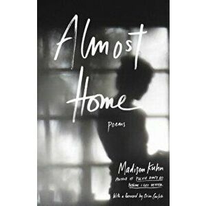 Almost Home: Poems, Paperback - Madisen Kuhn imagine