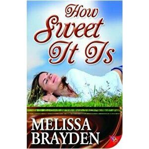How Sweet It Is - Melissa Brayden imagine