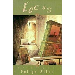 Locos: A Comedy of Gestures, Paperback - Felipe Alfau imagine