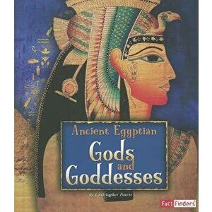 Ancient Egyptian Gods and Goddesses - Christopher Forest imagine