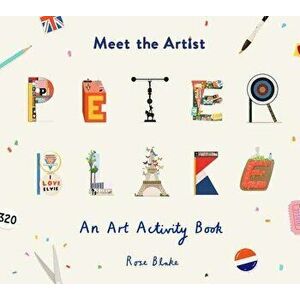 Meet the Artist: Peter Blake, Paperback - Rose Blake imagine