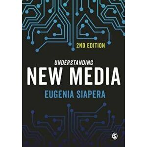 Understanding New Media, Paperback - Eugenia Siapera imagine