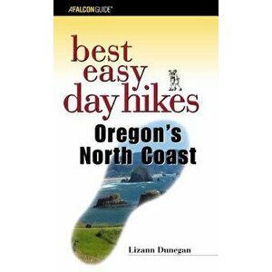 Best Easy Day Hikes Oregon's North Coast, Paperback - Lizann Dunegan imagine