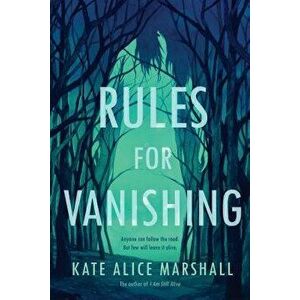 Rules for Vanishing, Hardcover - Kate Alice Marshall imagine