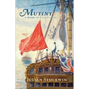 Mutiny: A Kydd Sea Adventure, Paperback - Julian Stockwin imagine