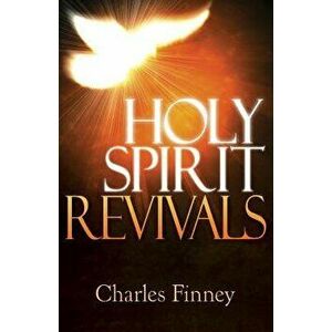 Holy Spirit Revivals, Paperback - Charles G. Finney imagine