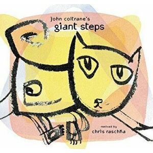 John Coltrane's Giant Steps, Hardcover - Chris Raschka imagine