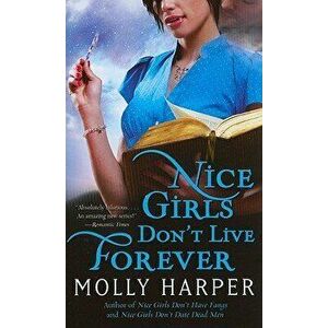 Nice Girls Don't Live Forever - Molly Harper imagine