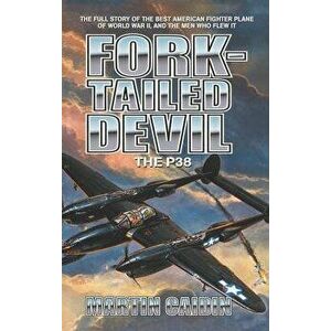 Fork-Tailed Devil: The P-38, Hardcover - Martin Caidin imagine
