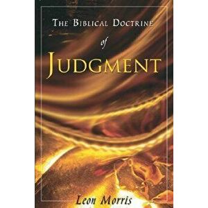 The Biblical Doctrine of Judgment, Paperback - Leon Morris imagine