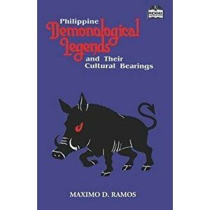 Philippine Demonological Legends and Their Cultural Bearings, Paperback - Maximo D. Ramos imagine