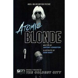 Atomic Blonde: The Coldest City - Antony Johnston imagine