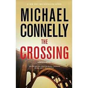The Crossing, Hardcover - Michael Connelly imagine