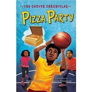 Pizza Party: The Carver Chronicles, Book Six, Paperback - Karen English imagine