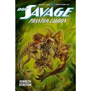 Doc Savage: Phantom Lagoon, Paperback - Kenneth Robeson imagine