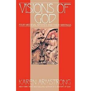 Visions of God, Paperback - Karen Armstrong imagine