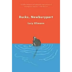 Ducks, Newburyport, Paperback - Lucy Ellmann imagine
