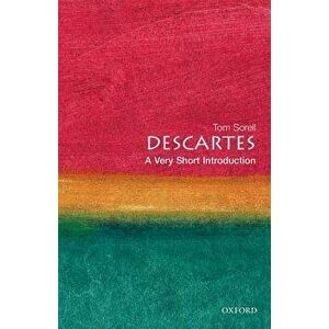 Descartes: A Very Short Introduction, Paperback - Tom Sorell imagine