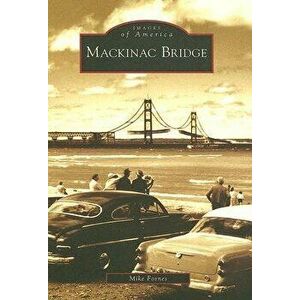 Mackinac Bridge, Paperback - Mike Fornes imagine