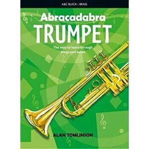 Abracadabra Trumpet (Pupil's Book): The Way to Learn Through Songs and Tunes - Alan Tomlinson imagine