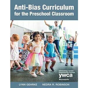 Anti-Bias Curriculum for the Preschool Classroom, Paperback - Yw Early Childhood Education Department imagine