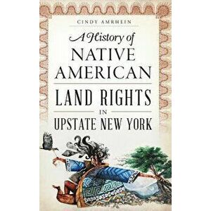 A History of Native American Land Rights in Upstate New York - Cindy Amrhein imagine