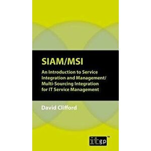 SIAM/MSI: An Introduction to Service Integration and Management/ Multi-Sourcing Integration for IT Service Management, Paperback - It Governance imagine